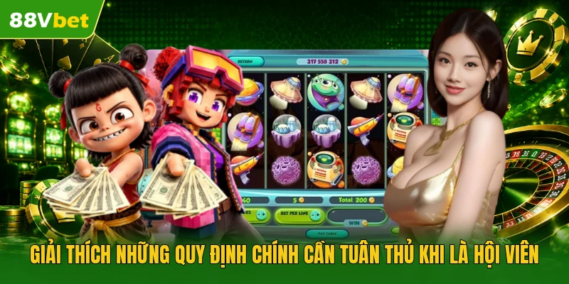 Giải thích những quy định chính cần tuân thủ khi là hội viên