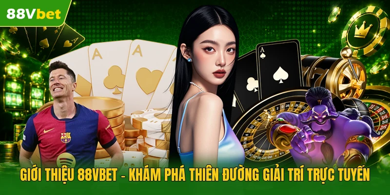 Giới thiệu 88VBET - Khám phá thiên đường giải trí trực tuyến 